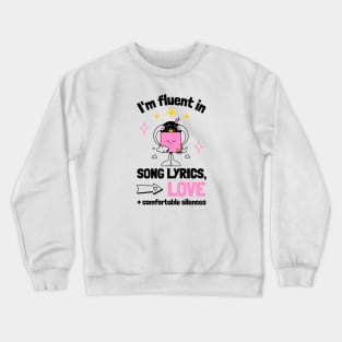 Fluent in Song Lyrics, Love and Comfortable Silences Crewneck Sweatshirt